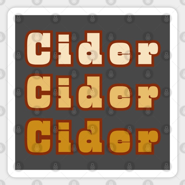 Cider, Cider, Cider! Magnet by SwagOMart